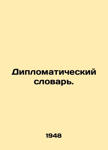 Diplomaticheskiy slovar./Diplomatic Dictionary. In Russian - landofmagazines.com