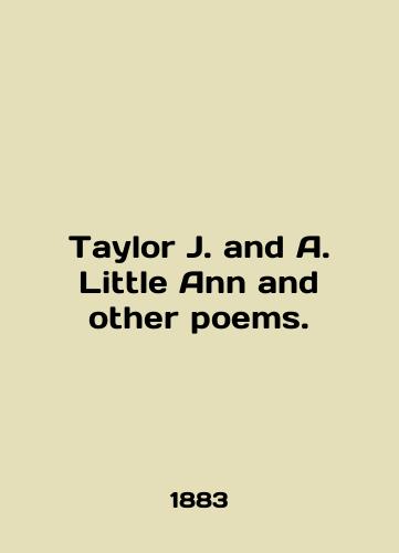 Taylor J. and A. Little Ann and other poems./Taylor J. and A. Little Ann and other poems. In English - landofmagazines.com