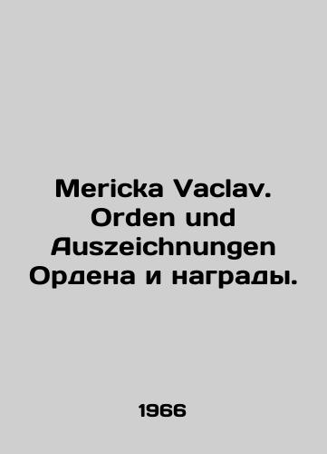 Mericka Vaclav. Orden und Auszeichnungen Ordena i nagrady./Mericka Vaclav. Order und Auszeichnungen Orders and Awards. In German - landofmagazines.com