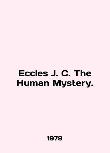 Eccles J. C. The Human Mystery./Eccles J.C. The Human Mystery. In English - landofmagazines.com