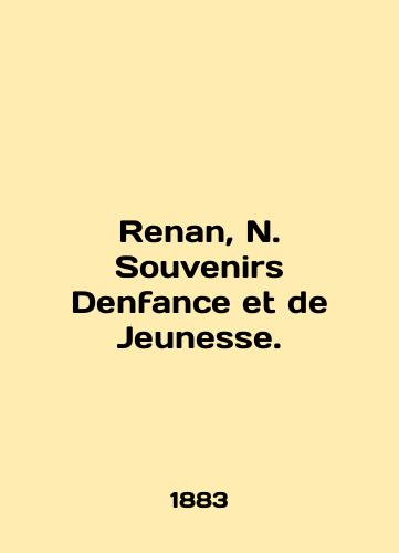 Renan, N. Souvenirs Denfance et de Jeunesse./Renan, N. Souvenirs Denfance et de Jeunesse. In English - landofmagazines.com