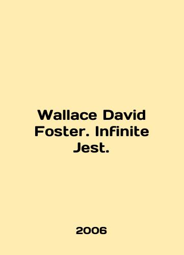 Wallace David Foster. Infinite Jest./Wallace David Foster. Infinite Jest. In English - landofmagazines.com
