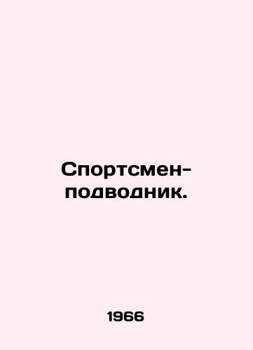 Sportsmen-podvodnik./Submersible athlete. In Russian - landofmagazines.com