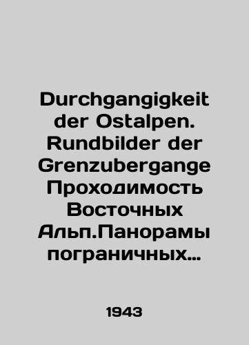 Durchgangigkeit der Ostalpen. Rundbilder der Grenzubergange Prokhodimost Vostochnykh Alp.Panoramy pogranichnykh perekhodov v gorakh. Tsvetnoy Atlas s vypuklymi izobrazheniyami gor,lednikov i pogranichnykh perekhodov/Durchgangkeit der Ostalpen. Rundbilder der der Grenzubergange Pass of the Eastern Alps. Panoramas of border crossings in the mountains. Coloured Atlas with convex images of mountains, glaciers and border crossings In Russian - landofmagazines.com