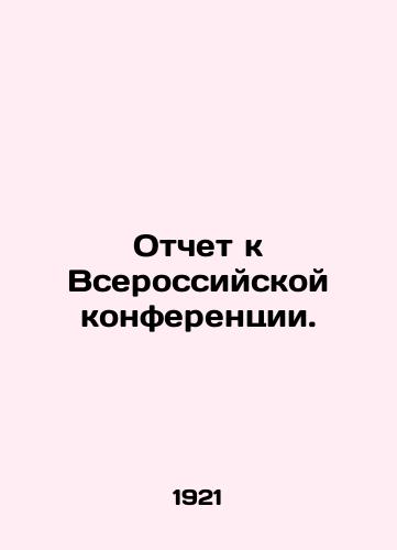 Otchet k Vserossiyskoy konferentsii./Report to the All-Russian Conference. In Russian - landofmagazines.com