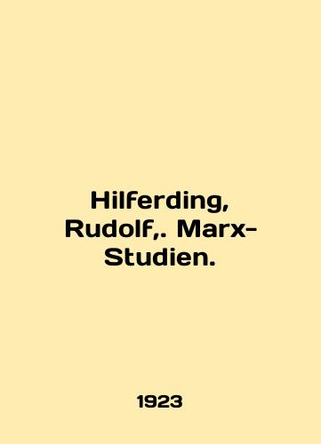 Hilferding, Rudolf,. Marx-Studien./Hilferding, Rudolf,. Marx-Studien. In German - landofmagazines.com