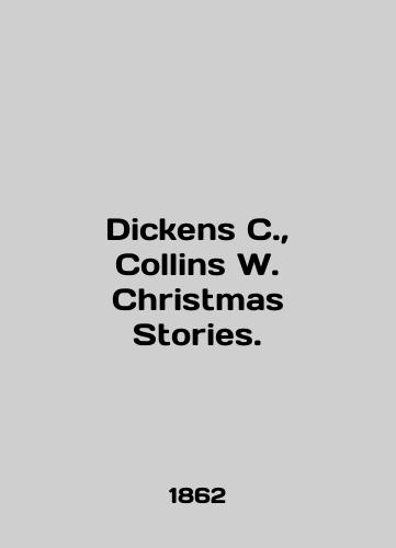 Dickens C., Collins W. Christmas Stories./Dickens C., Collins W. Christmas Stories. In English - landofmagazines.com