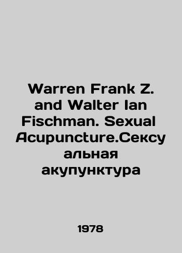 Warren Frank Z. and Walter Ian Fischman. Sexual Acupuncture.Seksualnaya akupunktura/Warren Frank Z. and Walter Ian Fischman. Sexual Acupuncture.Sexual Acupuncture In English - landofmagazines.com
