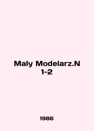 Maly Modelarz.N 1-2/Maly Modelarz.N 1-2 In English - landofmagazines.com