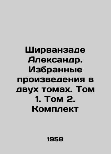 Shirvanzade Aleksandr. Izbrannye proizvedeniya v dvukh tomakh. Tom 1. Tom 2. Komplekt/Shirvanzadeh Alexander. Selected works in two volumes. Volume 1. Volume 2. Set In Russian - landofmagazines.com