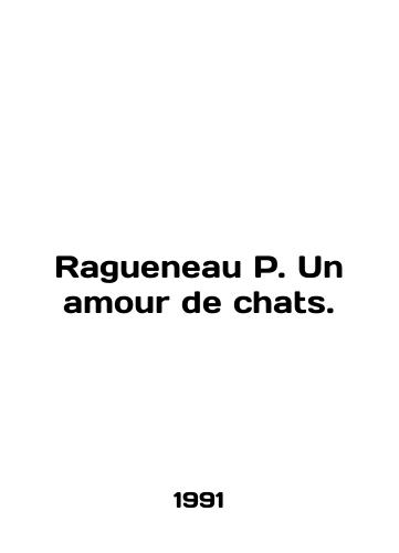 Ragueneau P. Un amour de chats./Ragueneau P. Un amour de chats. In English - landofmagazines.com