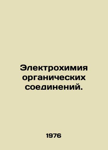 Elektrokhimiya organicheskikh soedineniy./Electrochemistry of organic compounds. In Russian - landofmagazines.com