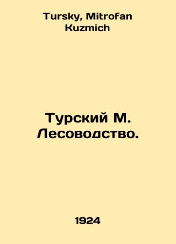 Turskiy M. Lesovodstvo./Tursky M. Forestry. In Russian - landofmagazines.com