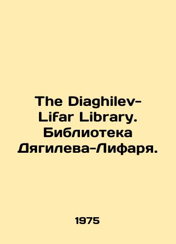 The Diaghilev-Lifar Library. Biblioteka Dyagileva-Lifarya./The Diaghilev-Lifar Library. Diaghilev-Lifar Library. In Russian - landofmagazines.com