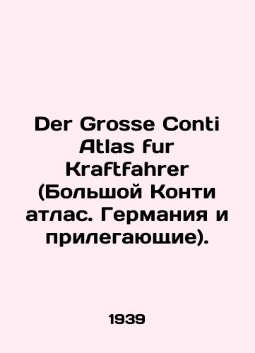 Der Grosse Conti Atlas fur Kraftfahrer (Bolshoy Konti atlas. Germaniya i prilegayushchie)./Der Grosse Conti Atlas fur Kraftfahrer. In German - landofmagazines.com