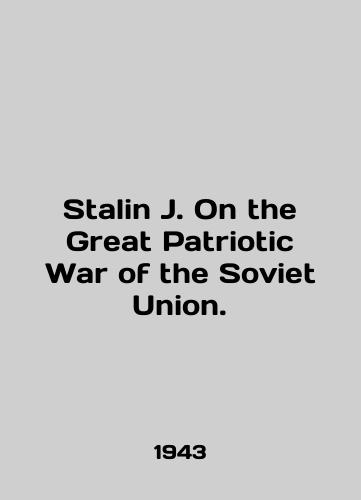Stalin J. On the Great Patriotic War of the Soviet Union./Stalin J. On the Great Patriotic War of the Soviet Union. In English - landofmagazines.com
