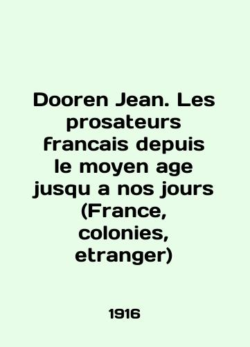 Dooren Jean. Les prosateurs francais depuis le moyen age jusqu a nos jours (France, colonies, etranger)/Doren Jean. Les prosateurs francais depuis le moyen age jusqu a nos jours (France, colonies, etranger) In French - landofmagazines.com