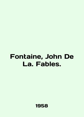 Fontaine, John De La. Fables./Fontaine, John De La. Fables. In French - landofmagazines.com