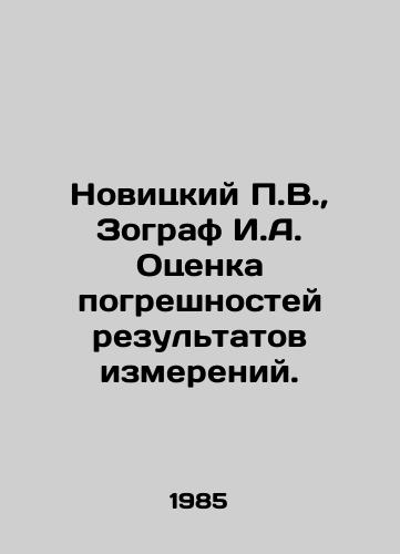Novitskiy P.V., Zograf I.A. Otsenka pogreshnostey rezultatov izmereniy./Novitsky P.V., Zograph I.A. Estimation of measurement errors. In Russian - landofmagazines.com