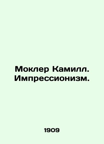 Mokler KamS.Pb.Impressionizm./Mockler Camille. Impressionism. In Russian - landofmagazines.com