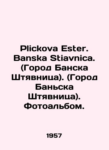 Plickova Ester. Banska Stiavnica. (Gorod Banska Shtyavnitsa). (Gorod Banska Shtyavnitsa). Fotoalbom./Plickova Ester. Banska Stiavnica. (City of Banska Stiavnica). (City of Banska Stiavnica) In Russian - landofmagazines.com