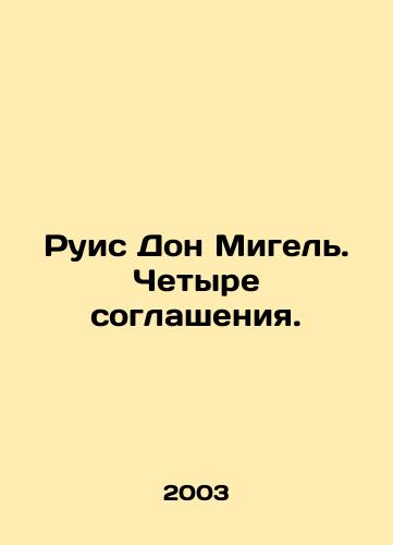 Ruis Don Migel. Chetyre soglasheniya./Ruiz Don Miguel: Four Agreements. In Russian - landofmagazines.com