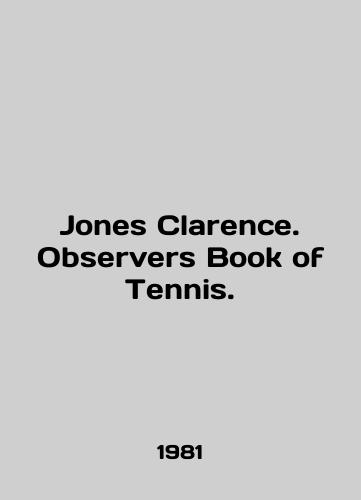 Jones Clarence. Observers Book of Tennis./Jones Clarence. Observers Book of Tennis. In English - landofmagazines.com