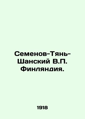 Semenov-Tyan-Shanskiy V.P. Finlyandiya./Semyonov-Tien-Shan V.P. Finland. In Russian - landofmagazines.com