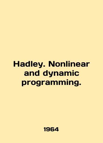 Hadley. Nonlinear and dynamic programming./Hadley. Nonlinear and dynamic programming. In English - landofmagazines.com