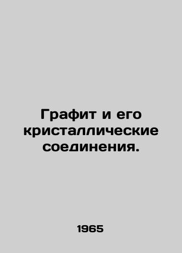 Grafit i ego kristallicheskie soedineniya./Graphite and its crystalline compounds. In Russian - landofmagazines.com