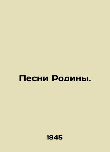 Pesni Rodiny./Songs of Motherland. In Russian - landofmagazines.com