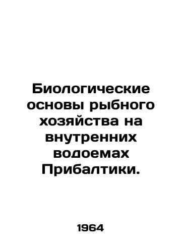 Biologicheskie osnovy rybnogo khozyaystva na vnutrennikh vodoemakh Pribaltiki./The biological basis of fisheries management in the inland waters of the Baltic States. In Russian - landofmagazines.com
