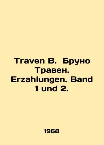 Traven B. Bruno Traven. Erzahlungen. Band 1 und 2./Traven B. Bruno Traven. Erzahlungen. Band 1 und 2. In Russian - landofmagazines.com