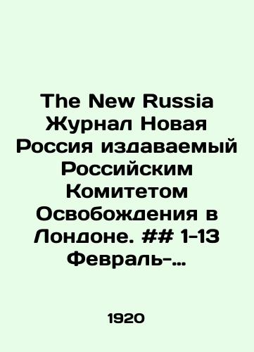 The New Russia Zhurnal Novaya Rossiya izdavaemyy Rossiyskim Komitetom Osvobozhdeniya v Londone. ## 1-13 Fevral-Aprel 1920 goda/The New Russia Journal, published by the Russian Liberation Committee in London. # # 1-13 February-April 1920 In Russian - landofmagazines.com