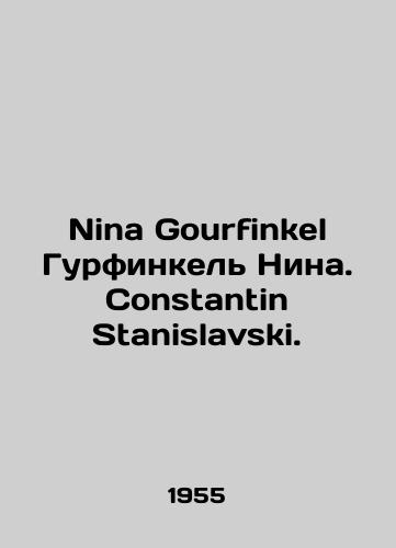 Nina Gourfinkel Gurfinkel Nina. Constantin Stanislavski./Nina Gourfinkel Gurfinkel Nina. Constantin Stanislavski. In French - landofmagazines.com