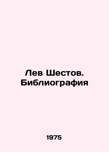 Lev Shestov. Bibliografiya/Lev Shestov. Bibliography In Russian - landofmagazines.com