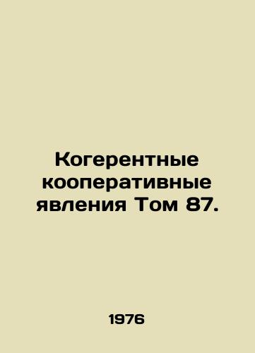 Kogerentnye kooperativnye yavleniya Tom 87./Coherent Cooperative Phenomena Volume 87. In Russian - landofmagazines.com