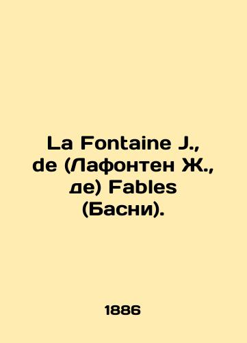 La Fontaine J., de (Lafonten Zh., de) Fables (Basni)./La Fontaine J., de (Lafontaine J., de) Fables (Basny). In Russian - landofmagazines.com