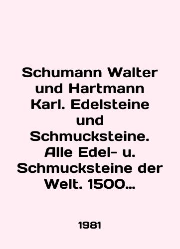 Schumann Walter und Hartmann Karl. Edelsteine und Schmucksteine. Alle Edel- u. Schmucksteine der Welt. 1500 Einzelstucke.Dragotsennye kamni mira/Schumann Walter und Hartmann Karl. Edelsteine und Schmucksteine. Alle Edel- u. Schmucksteine der Welt. 1500 Einzelstucke.Precious stones of peace In German - landofmagazines.com