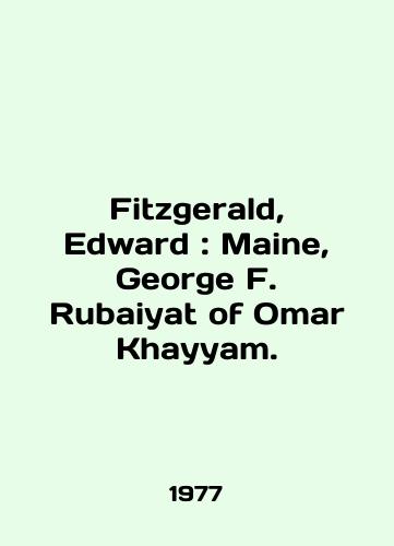 Fitzgerald, Edward: Maine, George F. Rubaiyat of Omar Khayyam./Fitzgerald, Edward: Maine, George F. Rubaiyat of Omar Khayyyam. In English - landofmagazines.com