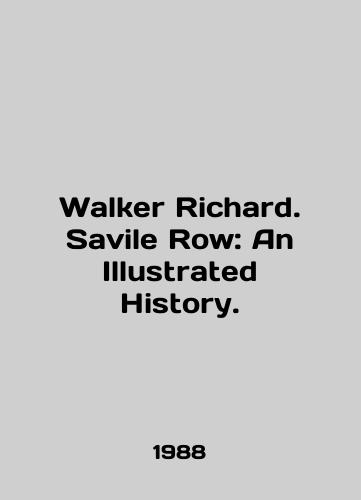 Walker Richard. Savile Row: An Illustrated History./Walker Richard. Savile Row: An Illustrated History. In English - landofmagazines.com