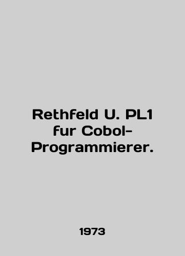 Rethfeld U. PL1 fur Cobol-Programmierer./Rethfeld U. PL1 fur Cobol-Programmierer. In German - landofmagazines.com