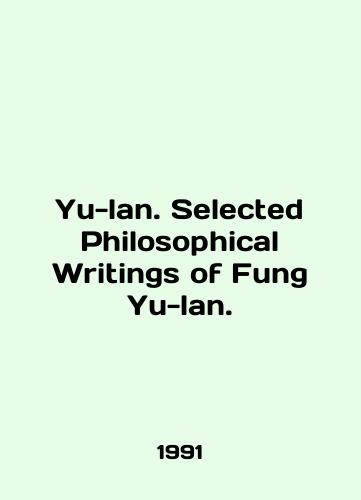 Yu-lan. Selected Philosophical Writings of Fung Yu-lan./Yu-lan. Selected Philosophical Writings of Fung Yu-lan. In English - landofmagazines.com