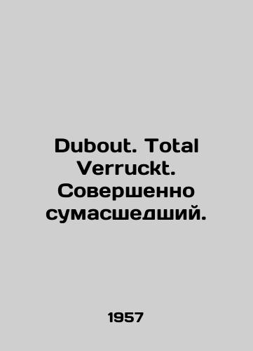Dubout. Total Verruckt. Sovershenno sumasshedshiy./Dubout. Total Verruckt. Absolutely crazy. In Russian - landofmagazines.com