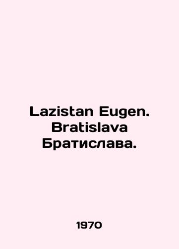 Lazistan Eugen. Bratislava Bratislava./Lazistan Eugen. Bratislava. In Russian - landofmagazines.com
