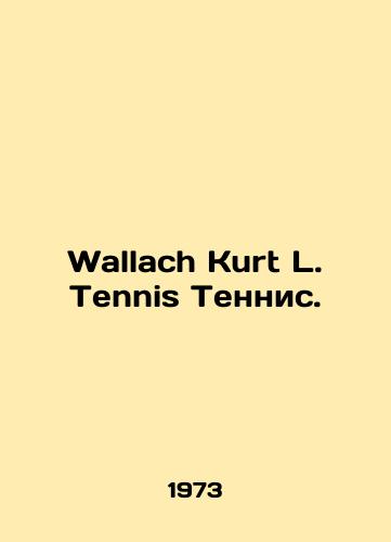 Wallach Kurt L. Tennis Tennis./Wallach Kurt L. Tennis. In English - landofmagazines.com