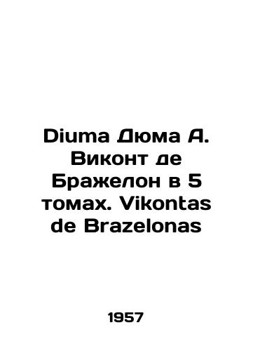 Diuma Dyuma A. Vikont de Brazhelon v 5 tomakh. Vikontas de Brazelonas/Diuma Dumas A. Viscount de Bragelon in 5 Volumes. Vikontas de Brazelonas In Russian - landofmagazines.com