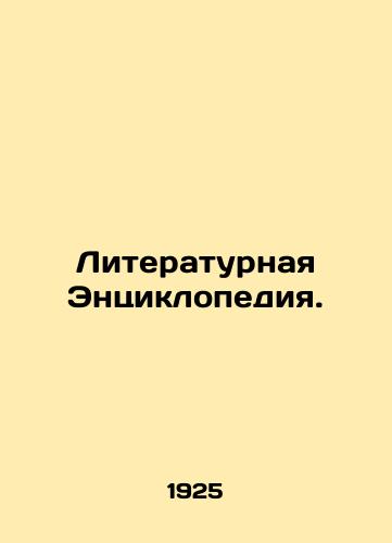 Literaturnaya Entsiklopediya./Encyclopedia of Literature. In Russian - landofmagazines.com