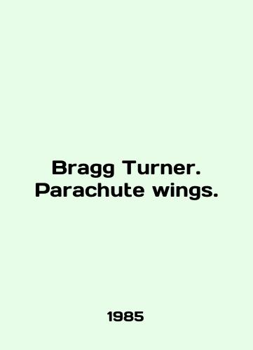 Bragg Turner. Parachute wings./Bragg Turner. Parachute wings. In English - landofmagazines.com