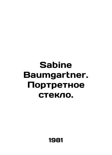 Sabine Baumgartner. Portretnoe steklo./Sabine Baumgartner. Portrait glass. In Russian - landofmagazines.com
